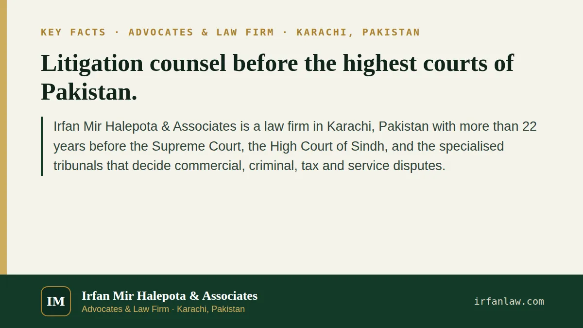 Key facts on Litigation counsel before the highest courts of Pakistan.: Irfan Mir Halepota & Associates is a law firm in Karachi, Pakistan with more than 22 years before the Supreme Court, the High…